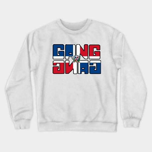 Gang Gang (Team Dominican Republic) Crewneck Sweatshirt by H.M.I Designz